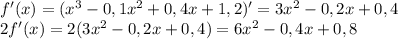 f'(x)=(x^3-0,1x^2+0,4x+1,2)'=3x^2-0,2x+0,4 \\ 2f'(x)=2(3x^2-0,2x+0,4)=6x^2-0,4x+0,8