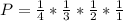 P=\frac{1}{4}*\frac{1}{3}*\frac{1}{2}*\frac{1}{1}