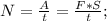 N=\frac{A}{t}=\frac{F*S}{t};\\