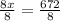 \frac{8x}{8} = \frac{672}{8}