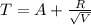 T=A+\frac{R}{\sqrt{V}}