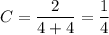 C=\dfrac{2}{4+4}=\dfrac14