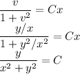 \dfrac{v}{1+v^2}=Cx\\ \dfrac{y/x}{1+y^2/x^2}=Cx\\ \dfrac{y}{x^2+y^2}=C