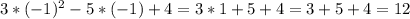 3*(-1)^{2}-5*(-1)+4=3*1+5+4=3+5+4=12