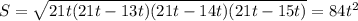 S=\sqrt{21t(21t-13t)(21t-14t)(21t-15t)}=84t^2