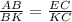 \frac{AB}{BK}=\frac{EC}{KC}