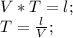 V*T=l;\\ T=\frac{l}{V};\\