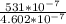 \frac{531 * 10^{-7}}{4.602 * 10^{-7}}