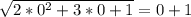 \sqrt{2*0^2+3*0+1}=0+1