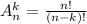 A_{n}^{k}=\frac{n!}{(n-k)!}