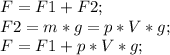 F=F1+F2;\\ F2=m*g=p*V*g;\\ F=F1+p*V*g;\\