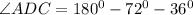 \angle ADC=180^0-72^0-36^0