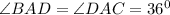 \angle BAD=\angle DAC=36^0