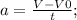 a=\frac{V-V0}{t};\\