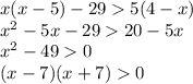 x(x-5)-295(4-x)\\x^2-5x-2920-5x\\x^2-490\\ (x-7)(x+7)0