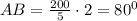 AB=\frac{200}{5}\cdot2=80^0