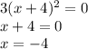 3(x+4)^2=0\\x+4=0\\x=-4