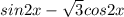 sin2x-\sqrt3cos2x