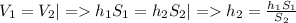 V_{1}=V_{2} |=h_{1} S_{1}=h_{2} S_{2} |=h_{2}= \frac{h_{1} S_{1}}{S_{2}}