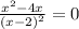 \frac{x^{2}-4x}{(x-2)^{2}}=0