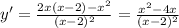 y'=\frac{2x(x-2)-x^{2}}{(x-2)^{2}}=\frac{x^{2}-4x}{(x-2)^{2}}