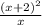 \frac{(x+2)^{2}}{x}