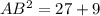 AB^2=27+9