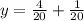 y=\frac{4}{20}+\frac{1}{20}