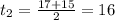 t_{2}=\frac{17+15}{2}=16