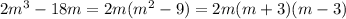 2m^3-18m=2m(m^2-9)=2m(m+3)(m-3)