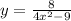 y=\frac{8}{4x^{2}-9 }