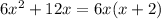 6 {x}^{2} + 12x = 6x(x + 2)