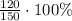 \frac{120}{150}\cdot100\%