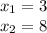 x_1=3\\ x_2=8