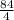 \frac{84}{4}