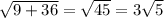 \sqrt{9+36}=\sqrt{45}=3\sqrt{5}