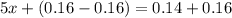 5x+(0.16-0.16)=0.14+0.16