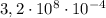 3,2 \cdot 10^8 \cdot 10^{-4}