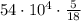 54 \cdot 10^4 \cdot \frac{5}{18}