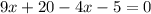 9x+20-4x-5=0