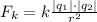 F_{k}=k\frac{|q_{1}|\cdot |q_{2}|}{r^{2}}