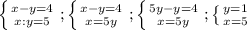 \left \{ {{x-y=4} \atop {x:y=5}} \right. ; \left \{ {{x-y=4} \atop {x=5y}} \right. ; \left \{ {{5y-y=4} \atop {x=5y}} \right. ; \left \{ {{y=1} \atop {x=5}} \right.