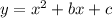 y = x^2+bx+c