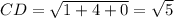 CD=\sqrt{1+4+0}=\sqrt{5}