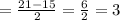 = \frac{21-15}{2}= \frac{6}{2} =3