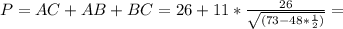 P=AC+AB+BC=26+11*\frac{26}{\sqrt{(73-48*\frac{1}{2})}}=