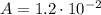 A = 1.2 \cdot 10^{-2}