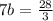 7b = \frac{28}{3}