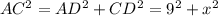 AC^2 = AD^2 + CD^2 = 9^2 + x^2