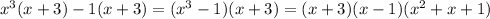 x^3(x+3)-1(x+3)=(x^3-1)(x+3)=(x+3)(x-1)(x^2+x+1)